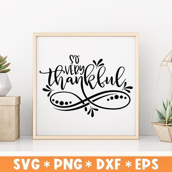 So Very Thankful SVG, Thankful SVG, Blessed SVG, Thanksgiving Quote Svg, Fall Svg,Svg Cut File, Svg For Making Cricut File, Digital Download