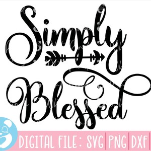 Simplemente bendecido Svg, Bendito Svg, Christian Svg, Religioso Svg, Fe Svg, Versículo de la Biblia Svg, Cita religiosa Svg, Cita de la Biblia Svg, Archivos de corte, Biblia Svg