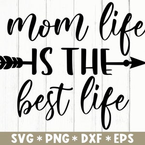 Mom Life Is The Best Life Svg, Feliz Dia das Mães, Love Mom, Presente para ela, arquivo de corte Svg, Svg para fazer arquivo Cricut, download digital