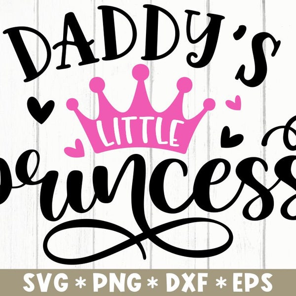 Daddy's Little Princess Svg, Baby Princess, Love Daddy, Newborn, Family, Svg Cut File, Svg For Making Cricut File, Digital Download