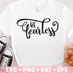 Be Fearless Svg, Christian Quotes, Self Love, Motivational, Positive, Jesus, Svg Cut File, Svg For Making Cricut File, Digital Download