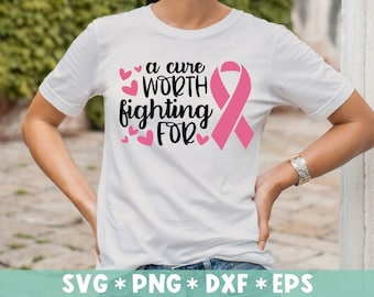 A Cure Worth Fighting For Svg, Cancer Awareness SVG, Fight Cancer Svg, Cancer Quote Svg Cut File, Svg For Making Cricut File, Digital Download