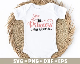 The Princess Has Arrived Svg, Baby Girl Saying, Newborn, Hello World, Crown, Svg Cut File, Svg For Making Cricut File, Digital Download