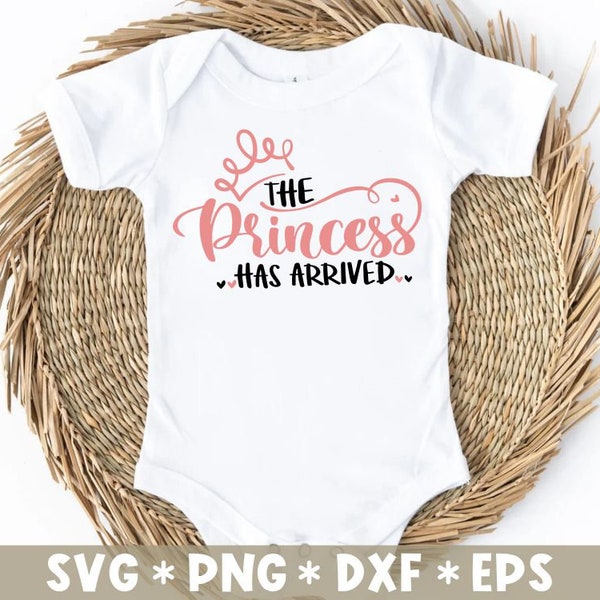 The Princess Has Arrived Svg, Baby Girl Saying, Newborn, Hello World, Crown, Svg Cut File, Svg For Making Cricut File, Digital Download