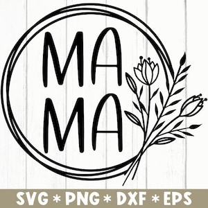 Mama Svg, Feliz Dia das Mães, Mãe Abençoada, Presente para Ela, Maternidade, Flores, Arquivo de corte Svg, Svg para fazer arquivo Cricut, Download digital