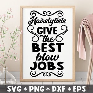 Hairstylists Give The Best Blow Jobs Svg, Hairdressing, Barber Life, Hair Boss, Svg Cut File, Svg For Making Cricut File, Digital Download