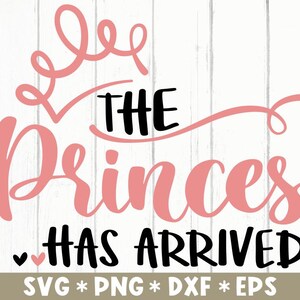 The Princess Has Arrived Svg, Baby Girl Saying, Newborn, Hello World ...
