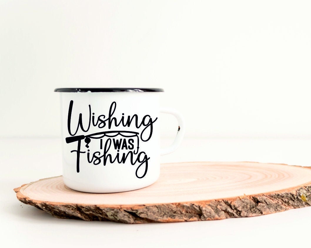Wishing I Was Fishing Svg Funny Fish SvgCabin Mug Svg | Etsy