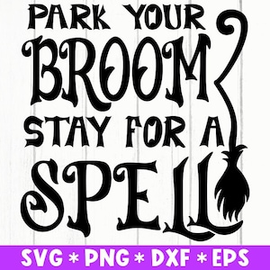 Parkeer je bezemverblijf voor een spreuk Svg, Witch Brooms Svg, Halloween Quote Svg, Svg Cut File, Svg voor het maken van Cricut File, Digitale Download