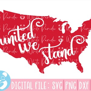 United We Stand Svg, USA Map Svg, 4th Of July Shirt, Independence Day Svg, America Svg, American Flag Svg,Patriotic Svg,Digital Download
