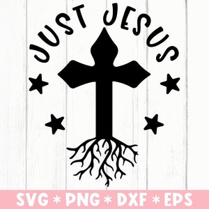 Just Jesus  Svg, Believer, Christian, Blessed, Savior, Faithful, Cross, Svg Cut File, Svg For Making Cricut File, Digital Download