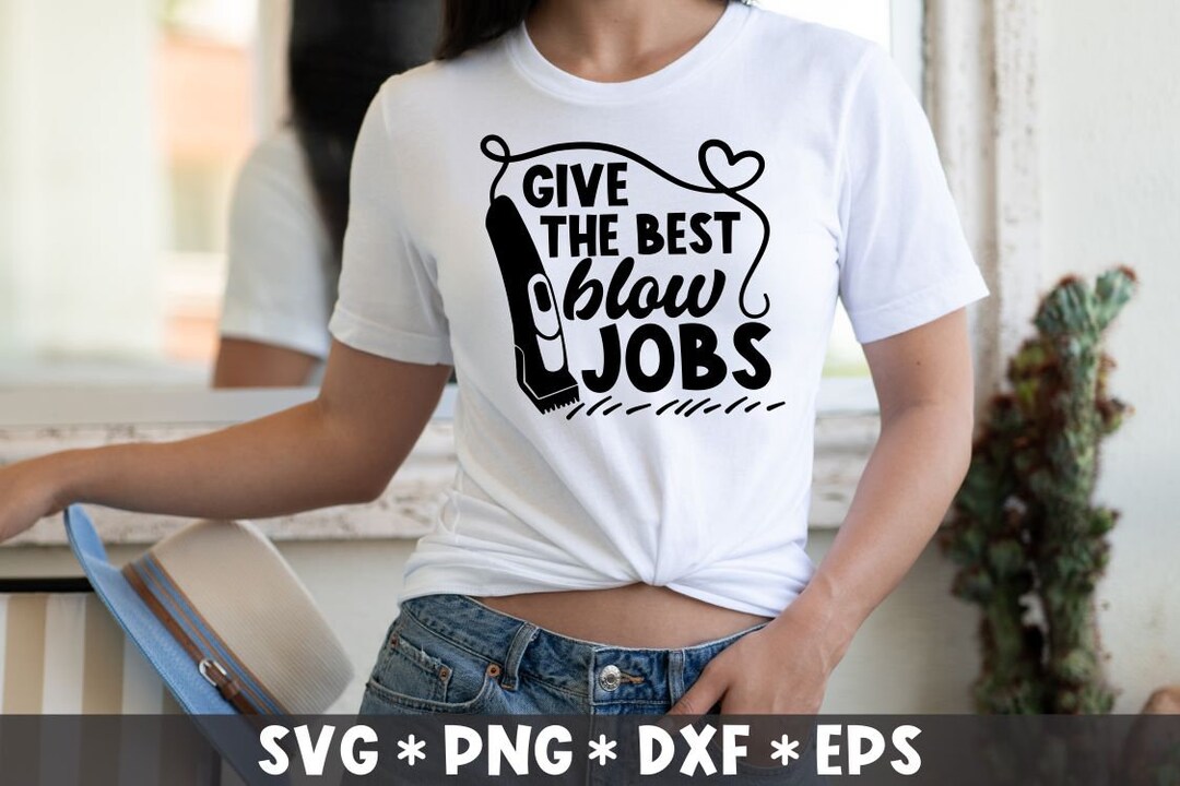 Give the Best Blow Jobs Svg, Hairdresser, Funny Haircut, Hairdresser