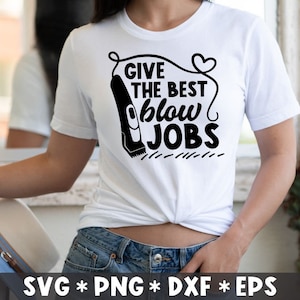 Give The Best Blow Jobs Svg, Hairdresser, Funny Haircut, Hairdresser Quotes, Svg Cut File, Svg For Making Cricut File, Digital Download