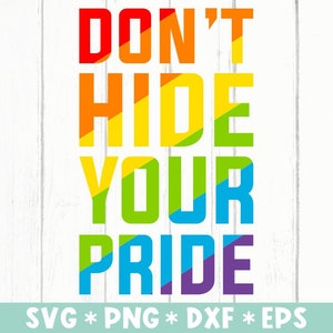 Verbergen Sie nicht Ihren Stolz, SVG-Datei, Pride Monat, Regenbogen-Svg, Queer Pride, LGBTQ-Svg, für die Herstellung von Cricut-Datei, digitaler Download
