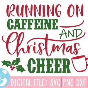 Hardlopen op cafeïne en kerst cheer Svg, Kerstmis Svg, Merry Christmas Svg, Tree Svg, Christmas Quotes Svg, Winter Svg, Snowflakes Svg