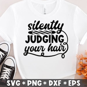 Silently Judging Your Hair Svg, Hairdresser Quotes, Beautician, Hair Therapy, Svg Cut File, Svg For Making Cricut File, Digital Download