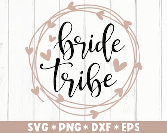 Bride Tribe Svg, Bride Crew, Bachelorette Party, Bridesmaid Gift, Marriage, Svg Cut File, Svg For Making Cricut File, Digital Download
