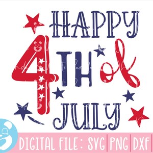 Happy 4th of July Svg, Patriotic Svg, July 4th Svg, Independence Day,4th of July Shirts, America Svg,4th of July Quote, Cut Files for Cricut