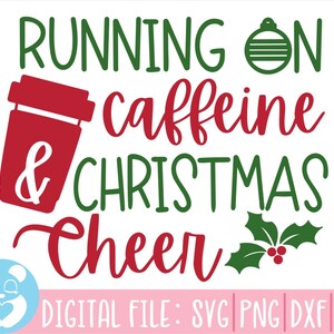 Hardlopen op cafeïne en kerst cheer Svg, Kerstmis Svg, Merry Christmas Svg, Tree Svg, Christmas Quotes Svg, Winter Svg, Snowflakes Svg