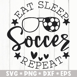 Eat Sleep Soccer Repeat Svg, Sports Quote, Soccer Life, Soccer Ball, Football, Svg Cut File, Svg para hacer archivos Cricut, Descarga digital