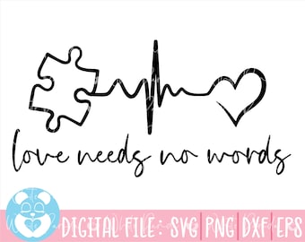Love Needs No Words Svg, Autism Mom Svg, Autism Heart Svg, Autism Awareness, Autism Puzzle Svg, Autism Svg, Cut Files Cricut Silhouette Png