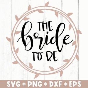 La novia para ser Svg, Despedida de soltera, Boda, Futura novia, Regalo para ella, Archivo de corte Svg, Svg para hacer archivo Cricut, Descarga digital