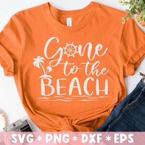 Gone To The Beach Svg, Beach Days, Summertime, Beach Please, Summer Saying, Svg Cut File, Svg For Making Cricut File, Digital Download