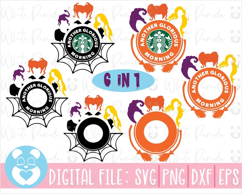 Sanderson Sister Svg,Starbucks Svg,Halloween Svg,Hocus Pocus Svg, Starbucks Cold Cup Svg,Another Glorious Morning,Dxf ,Png,Svg 