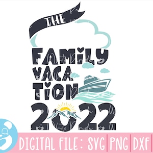 Family Svg, Vacation Svg, Family Vacation Svg, Matching Tshirt svg, Holiday Svg,Camping Svg,Family Summer Vacation Svg,Family Vacation 2022