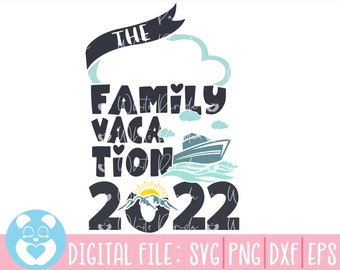 Family Svg, Vacation Svg, Family Vacation Svg, Matching Tshirt svg, Holiday Svg,Camping Svg,Family Summer Vacation Svg,Family Vacation 2022