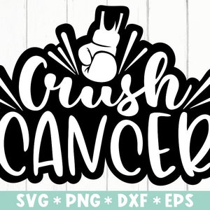 Crush Cancer Svg, Cancer Awareness SVG, Cancer Saying Svg, Breast Cancer SVG, Svg Cut File, Svg For Making Cricut File, Digital Download