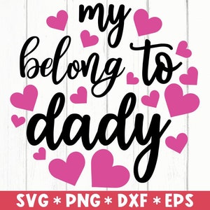 My Belong To Dady Svg, Feliz Dia dos Namorados, Te amo para sempre, Valentine Saying, Arquivo de corte Svg, Svg para fazer arquivo Cricut, Download digital