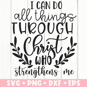 Posso fare tutte le cose attraverso Cristo che mi rafforza Svg, Bibbia, Filippesi 4:13, Svg Cut File, Svg per creare Cricut File,Download digitale