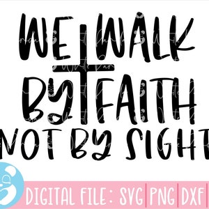 Caminamos por fe, no por vista Svg, Christian Svg, Religious Svg, Faith Svg, Bible Verse Svg, Religious Quote Svg, Jesus Svg, Instant Download