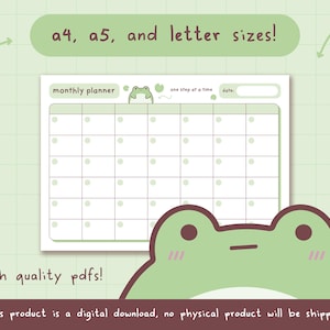 May include: A printable monthly planner with a green frog illustration. The planner is available in A4, A5, and letter sizes. The text "one step at a time" and "date" are included on the planner. The text "high quality pdfs!" and "this product is a digital download, no physical product will be shipped!" are also included.