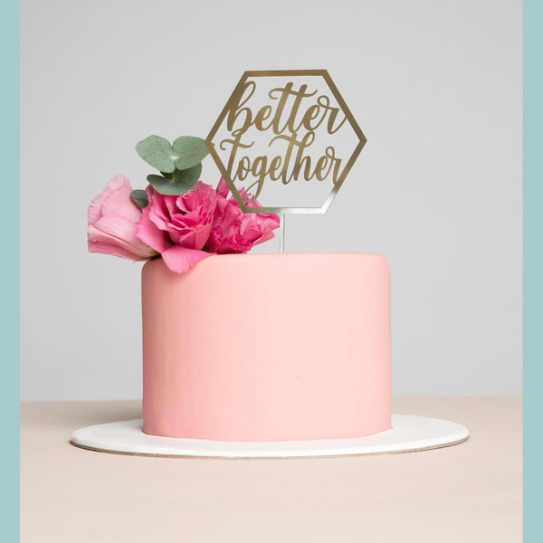 Hexagon Better Together Wooden or Acrylic Cake Topper, custom cake topper