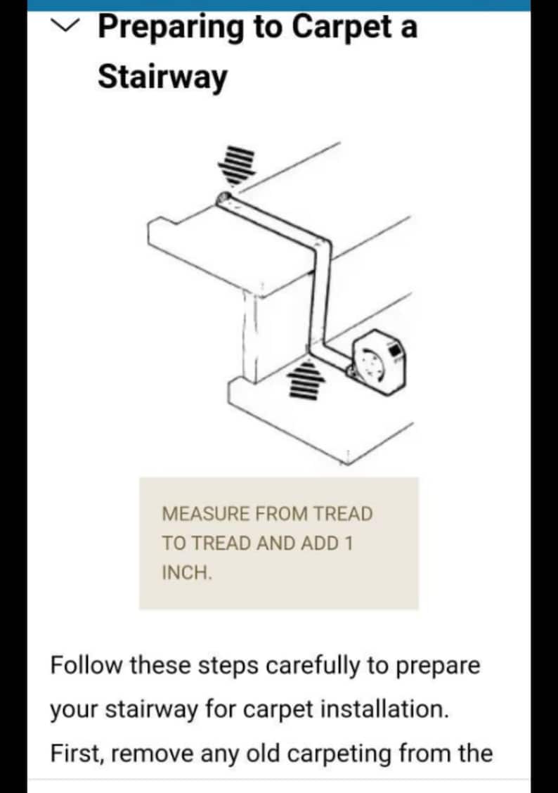May include: An illustration showing how to prepare a stairway for carpet installation. The image includes a diagram of a stair step with arrows indicating measurement points and a tape measure. Text reads: "Measure from tread to tread and add 1 inch."