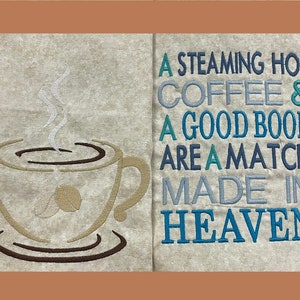 May include: Embroidered throw pillow with a steaming cup of coffee and the text "A steaming hot coffee & a good book are a match made in heaven".
