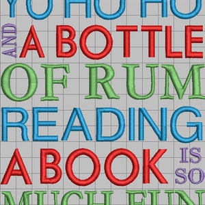 May include: A colorful embroidered design with the text "Yo ho ho and a bottle of rum reading a book is so much fun".
