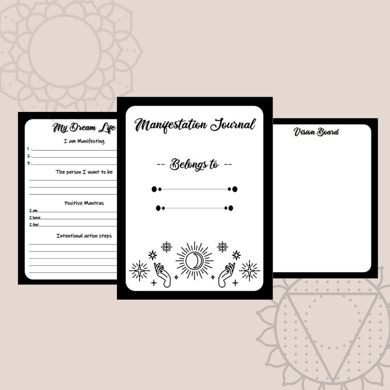 May include: Black and white printable journal pages with the text "My Dream Life", "Manifestation Journal", and "Vision Board". The journal pages include prompts for writing about goals, positive mantras, and intentional action steps.