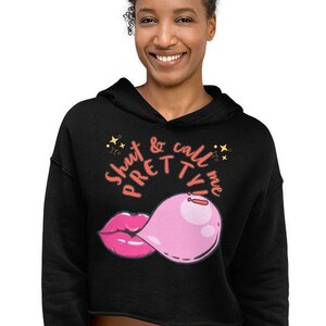 Shutup and call me PRERTTY!! PERIODT!, Hoodies And Sweatshirts, Trendy Hoodie, Pinterest Hoodie, Words On Back Hoodie, Cute Hoodies