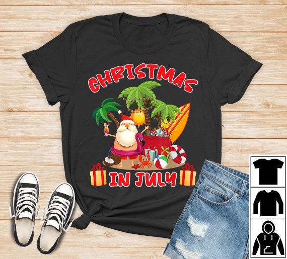 Christmas In July T Shirt Funny Santa Summer Shirt Summer | Etsy