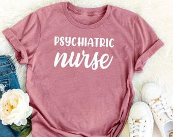 Psych Nurse Shirt Psychiatric Nurse Gift For Nurses Nursing Shirt Nurse Life Registered Nurse Appreciation Rn Shirt Tshirts 1248-1