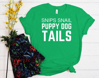 Snips Snail Puppy Dog Tails Lover T-Shirt Baby Boy Room Little Boys And Snails Funny Shirt Kids Tshirt Nursery Shirt Rhyme Soft Cotton Shirt