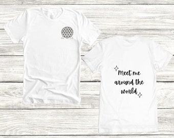 Meet me around the world shirt - Epcot inspired shirt - Disney Shirt - Custom Disney T-Shirt