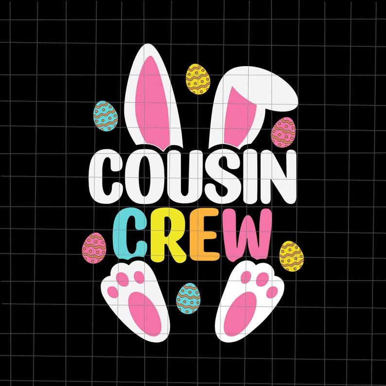 Cousin Crew Svg Cousin Easter Day Svg Cousin Bunny Easter Etsy