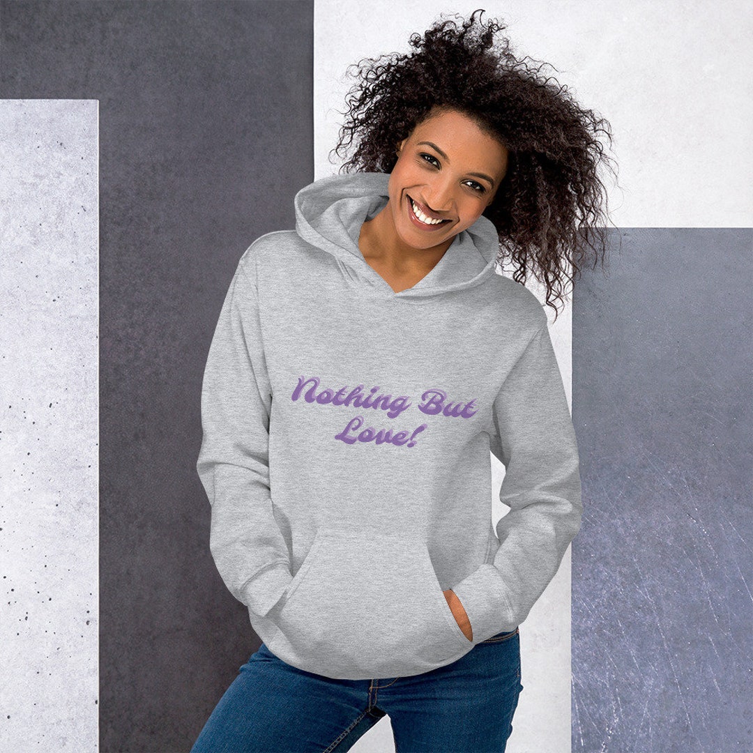 Women's Inspirational Hoodie Nothing but Love Hoodie - Etsy