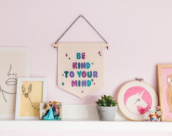 Canvas banner flag // pennant wall hanging// be kind to your mind