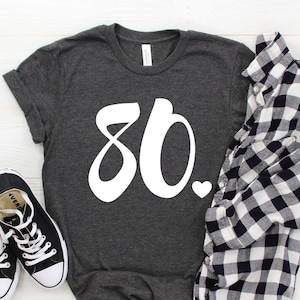 80th Birthday Shirt, Customized Birthday Shirt, 80 Years Old Shirt, Gift For 80th Birthday, Eightieth Birthday, Birthday Shirt, 80th Tee