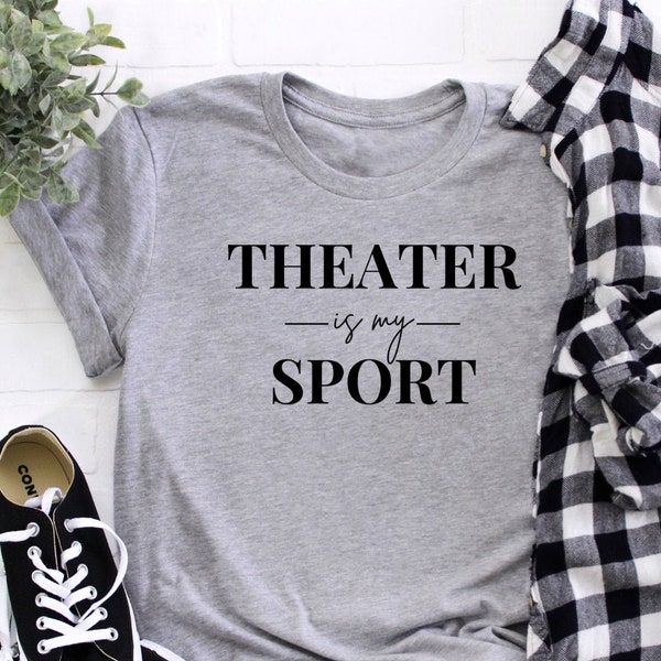 Theater Is My Sport Shirt